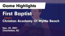 First Baptist  vs Christian Academy Of Myrtle Beach Game Highlights - Dec. 22, 2021