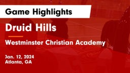 Druid Hills  vs Westminster Christian Academy Game Highlights - Jan. 12, 2024