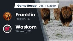 Recap: Franklin  vs. Waskom  2020