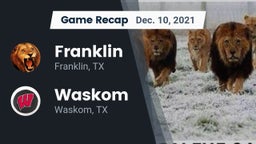 Recap: Franklin  vs. Waskom  2021