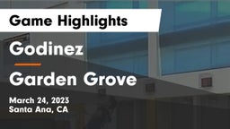 Godinez  vs Garden Grove  Game Highlights - March 24, 2023