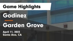 Godinez  vs Garden Grove  Game Highlights - April 11, 2023