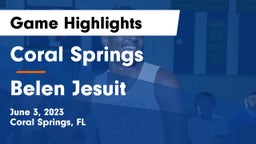 Coral Springs  vs  Belen Jesuit  Game Highlights - June 3, 2023