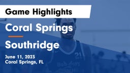 Coral Springs  vs Southridge  Game Highlights - June 11, 2023