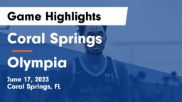 Coral Springs  vs Olympia  Game Highlights - June 17, 2023