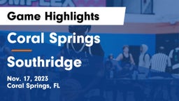 Coral Springs  vs Southridge  Game Highlights - Nov. 17, 2023