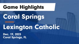 Coral Springs  vs Lexington Catholic  Game Highlights - Dec. 19, 2023