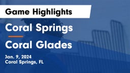 Coral Springs  vs Coral Glades  Game Highlights - Jan. 9, 2024