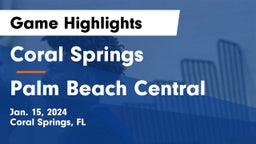 Coral Springs  vs Palm Beach Central  Game Highlights - Jan. 15, 2024