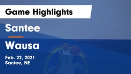 Santee  vs Wausa  Game Highlights - Feb. 22, 2021