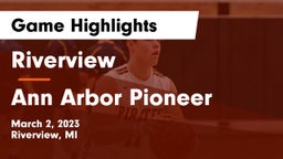 Riverview  vs Ann Arbor Pioneer Game Highlights - March 2, 2023
