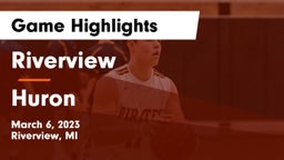 Riverview  vs Huron  Game Highlights - March 6, 2023