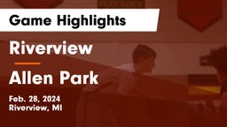 Riverview  vs Allen Park  Game Highlights - Feb. 28, 2024