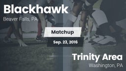 Matchup: Blackhawk High vs. Trinity Area  2016