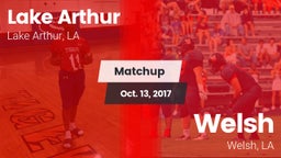 Matchup: Lake Arthur vs. Welsh  2017