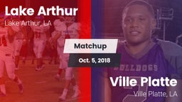 Matchup: Lake Arthur vs. Ville Platte  2018
