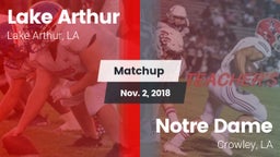 Matchup: Lake Arthur vs. Notre Dame  2018