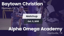 Matchup: Baytown Christian vs. Alpha Omega Academy  2018