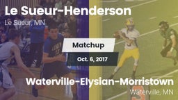 Matchup: Le Sueur-Henderson vs. Waterville-Elysian-Morristown  2017