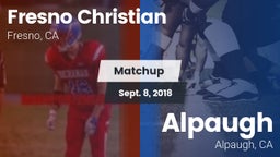 Matchup: Fresno Christian vs. Alpaugh  2018