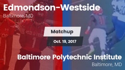 Matchup: Edmondson-Westside vs. Baltimore Polytechnic Institute 2017