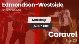 Matchup: Edmondson-Westside vs. Caravel  2018