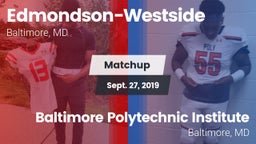 Matchup: Edmondson-Westside vs. Baltimore Polytechnic Institute 2019