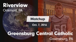 Matchup: Riverview vs. Greensburg Central Catholic  2016