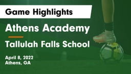 Athens Academy vs Tallulah Falls School Game Highlights - April 8, 2022