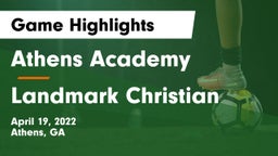 Athens Academy vs Landmark Christian  Game Highlights - April 19, 2022