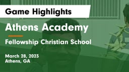Athens Academy vs Fellowship Christian School Game Highlights - March 28, 2023