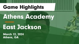 Athens Academy vs East Jackson  Game Highlights - March 12, 2024
