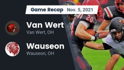 Recap: Van Wert  vs. Wauseon  2021