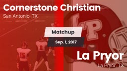 Matchup: Cornerstone Christia vs. La Pryor  2017