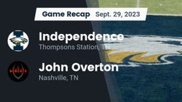 Recap: Independence  vs. John Overton  2023