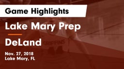 Lake Mary Prep  vs DeLand  Game Highlights - Nov. 27, 2018