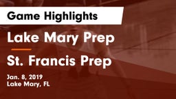 Lake Mary Prep  vs St. Francis Prep Game Highlights - Jan. 8, 2019