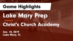 Lake Mary Prep  vs Christ's Church Academy Game Highlights - Jan. 18, 2019