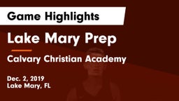 Lake Mary Prep  vs Calvary Christian Academy  Game Highlights - Dec. 2, 2019