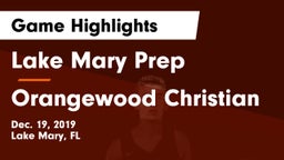 Lake Mary Prep  vs Orangewood Christian Game Highlights - Dec. 19, 2019