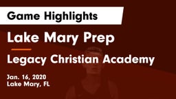 Lake Mary Prep  vs Legacy Christian Academy Game Highlights - Jan. 16, 2020