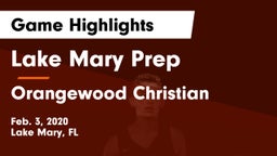 Lake Mary Prep  vs Orangewood Christian  Game Highlights - Feb. 3, 2020