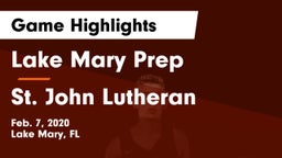 Lake Mary Prep  vs St. John Lutheran  Game Highlights - Feb. 7, 2020