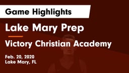 Lake Mary Prep  vs Victory Christian Academy Game Highlights - Feb. 20, 2020