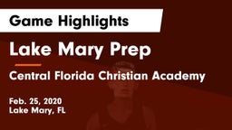 Lake Mary Prep  vs Central Florida Christian Academy Game Highlights - Feb. 25, 2020