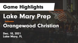 Lake Mary Prep vs Orangewood Christian  Game Highlights - Dec. 10, 2021