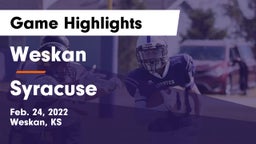 Weskan  vs Syracuse  Game Highlights - Feb. 24, 2022