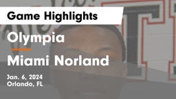 Olympia  vs Miami Norland Game Highlights - Jan. 6, 2024