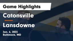 Catonsville  vs Lansdowne  Game Highlights - Jan. 6, 2023