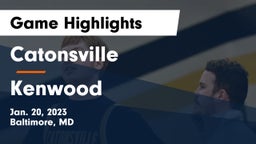 Catonsville  vs Kenwood Game Highlights - Jan. 20, 2023